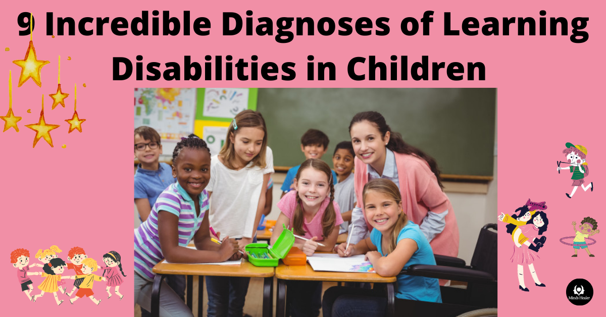9 Incredible Diagnoses of Learning Disabilities in Children