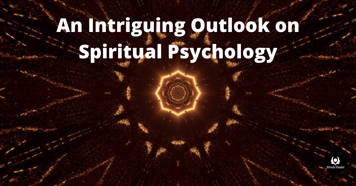 An Intriguing Outlook on Spiritual Psychology
