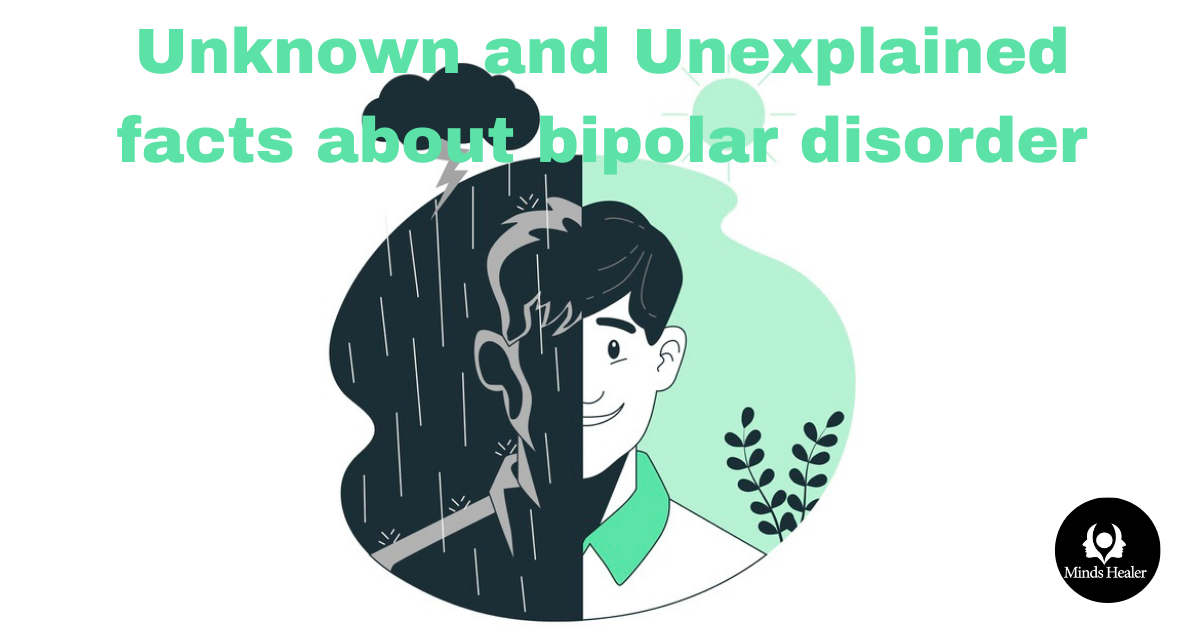 Unknown and Unexplained facts about bipolar disorder